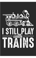 I Still Play With Trains