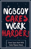 Nobody Cares Work Harder