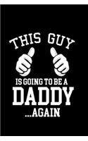 This Guy is Going to be a Daddy .. Again: 110 Game Sheets - Four in a Row Fun Blank Games - Soft Cover Book for Kids for Traveling & Summer Vacations - Mini Game - Clever Kids - 110 Lined pa