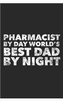 Pharmacist by day World's Best Dad by night