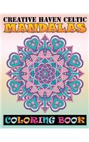 Creative Haven Celtic Mandalas Coloring Book: Over 101 Designs of Mandala Coloring Books for Adults and Teens For Meditation Relaxation And Happiness