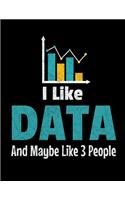 I Like Data And Maybe Like 3 People