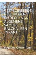 de Gespecifieerde Geschiedenis En Regel Van Algemene Samori Balcha