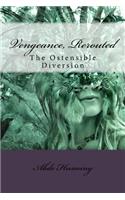 Vengeance, Rerouted: The Ostensible Diversion
