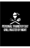 Personal Trainer By Day Grill Master By Night