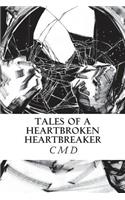 Tales of a Heartbroken Heartbreaker