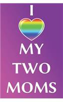 I Love My Two Moms