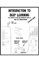 Introduction to Deep Learning (Black/White version): with complete Python and TensorFlow examples