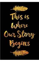 This Is Where Our Story Begins: Cute Wide Lined Notebook for Newlyweds