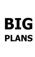 2019 Weekly Planner Funny Saying Big Plans 134 Pages: (Notebook, Diary, Blank Book)(2019 Planners Calendars Organizers Datebooks Appointment Books Agendas)