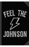 Feel the Johnson Journal Notebook: Blank Lined Ruled for Writing 6x9 120 Pages