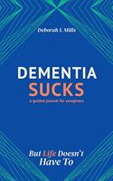 Dementia Sucks But Life Doesn't Have To