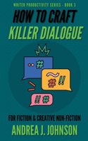 How to Craft Killer Dialogue for Fiction & Creative Non-Fiction