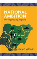 National Ambition: Reconstructing Nigeria(English)