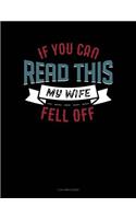 If You Can Read This My Wife Fell Off