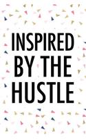 Inspired by the Hustle
