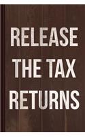 Release the Tax Returns Journal Notebook: Blank Lined Ruled for Writing 6x9 110 Pages
