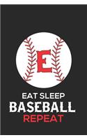 Eat Sleep Baseball Repeat E