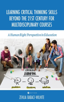 Learning Critical Thinking Skills Beyond the 21st Century For Multidisciplinary Courses