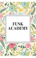 Funk Academy: A 6x9 Inch Matte Softcover Notebook Journal with 120 Blank Lined Pages and a Floral Pattern Cover