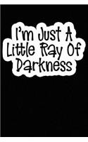 I'm Just a Little Ray of Darkness