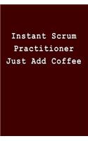 Instant Scrum Practitioner Just Add Coffee