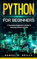 Python for Beginners: A Complete Beginner's Guide to Learning Python Quickly