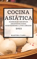 Cocina Asiatica 2021 (Asian Recipes 2021 Spanish Edition)