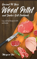 Gourmet Pit Boss Wood Pellet and Smoker Grill Cookbook