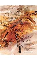 A Cellist's Companion: A Comprehensive Catalogue of Cello Literature: A Comprehensive Catalogue of Cello Literature
