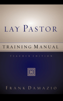 Lay Pastor Training Manual - Teacher Edition