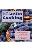 The Smart Guide to Low Carb Cooking: Slow Aging and Lose Weight