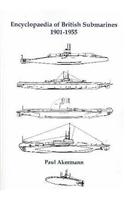 Encyclopedia of British Submarines 1901-1955
