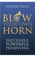 Blow Your Own Horn