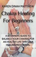 Chakra Healing For Beginners