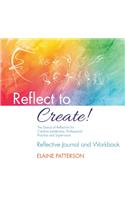 Reflect to Create! The Dance of Reflection for Creative Leadership, Professional Practice and Supervision