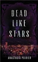Dead Like Stars