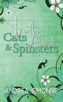 Truth About Cats & Spinsters: (2 About Love)