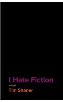I Hate Fiction