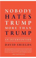 Nobody Hates Trump More Than Trump