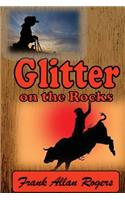Glitter on the Rocks