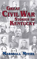 Great Civil War Stories of Kentucky