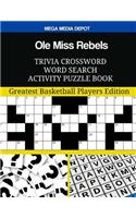 Ole Miss Rebels Trivia Crossword Word Search Activity Puzzle Book: Greatest Basketball Players Edition