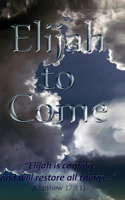 Elijah to Come