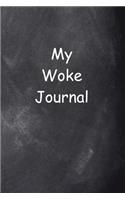 My Woke Journal Chalkboard Design: (Notebook, Diary, Blank Book)