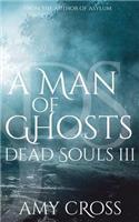 A Man of Ghosts