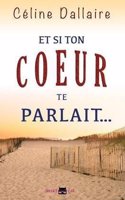 Et Si Ton Coeur Te Parlait...