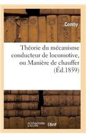 Théorie Du Mécanisme Conducteur de Locomotive, Ou Manière de Chauffer