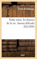 Petite mère, les drames de la vie. Amour défendu