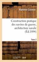 Construction Pratique Des Navires de Guerre, Architecture Navale. Tome 2